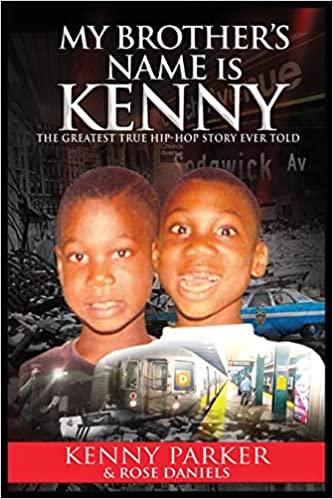 My Brother's Name Is Kenny: The Greatest True Hip-Hop Story Ever Told Paperback – May 31, 2022 by Kenny Parker  (Author), Rose Daniels (Author)